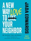 A New Way to Love Your Neighbor